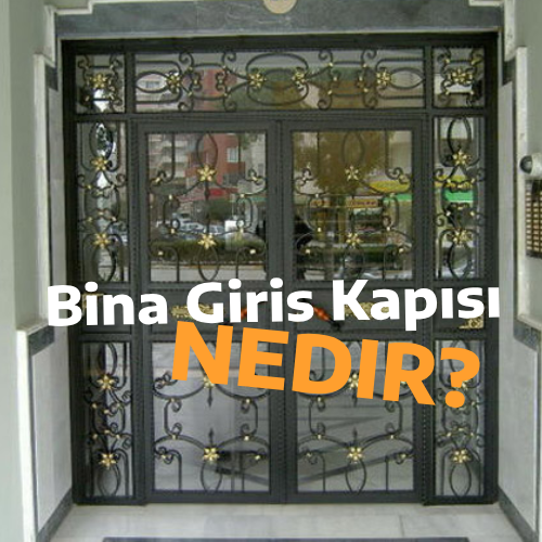 Demir Bina Giriş Kapısı Nedir?