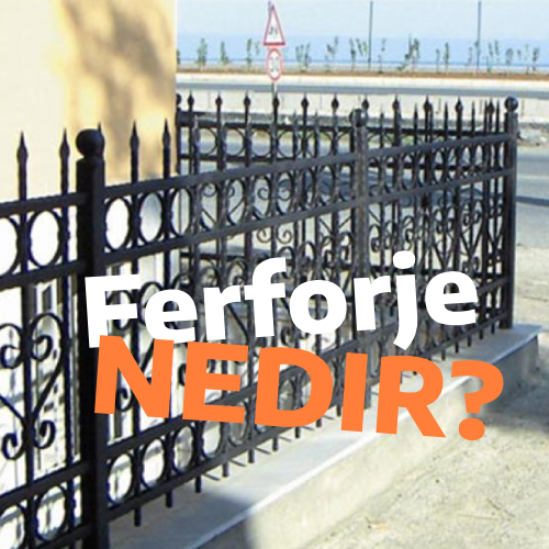 Ferforje Nedir?