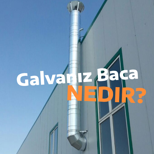 Galvaniz Baca Nedir?