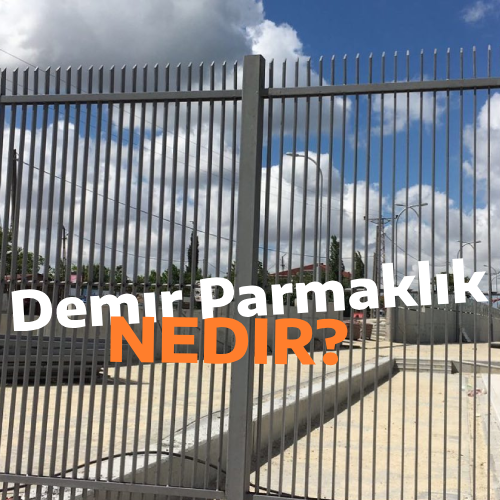 Demir Parmaklık Nedir?